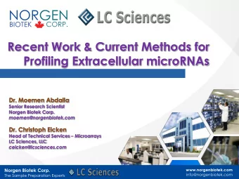 Profiling Extracellular microRNAs  Dr. Moemen Abdalla  Senior Research Scientist  Norgen Biotek