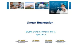 Linear Regression  Blythe Durbin-Johnson, Ph.D.  April 2017  We are video recording this seminar so