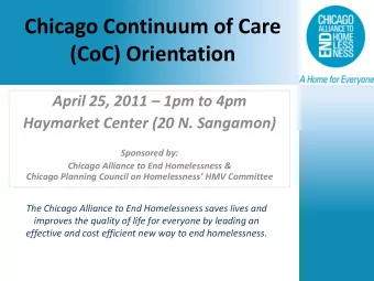 (CoC) Orientation April 25, 2011  1pm to 4pm  Haymarket Center (20 N. Sangamon)  Sponsored by:
