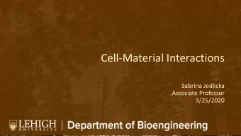 Cell-Material Interactions  Sabrina Jedlicka  Associate Professor  9/25/2020  Biography    PhD,