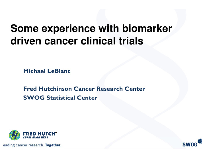 some experience with biomarker driven cancer clinical