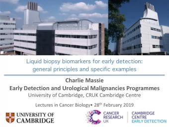 Charlie Massie  Early Detection and Urological Malignancies Programmes  University of Cambridge,