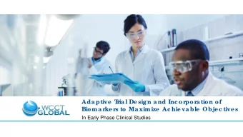 Ada ptive  T  r  ia l De sig n a nd Inc or  por  a tion of  Bioma r  ke r  s to Ma ximize  Ac hie