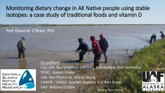 Monitoring die  ietary change in  in AK Native people using stable  is  isotopes: a case study of