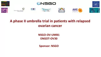 A phase II umbrella trial in patients with relapsed  ovarian cancer  NSGO-OV-UMB1  ENGOT-OV30