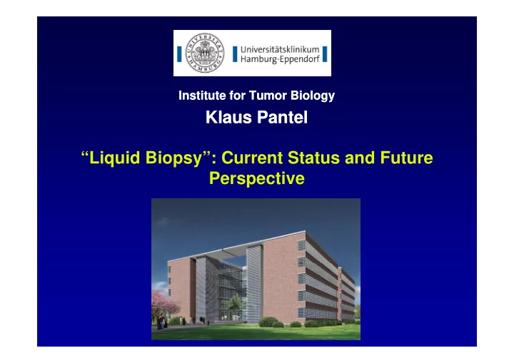 klaus pantel klaus pantel liquid biopsy current status