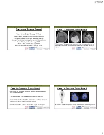 Sarcoma Tumor Board  Case 1  Sarcoma Tumor Board  Robert Canter, Surgical Oncology, UC Davis