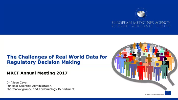 the challenges of real world data for regulatory decision