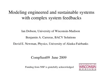 Modeling engineered and sustainable systems  with complex system feedbacks  Ian Dobson, University