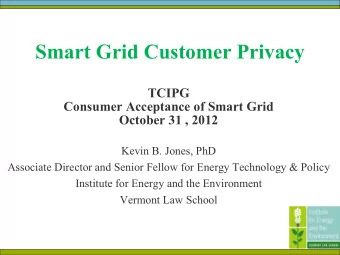 Smart Grid Customer Privacy  TCIPG  Consumer Acceptance of Smart Grid  October 31 , 2012  Kevin B.