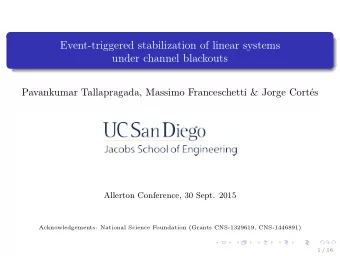 Event-triggered stabilization of linear systems  under channel blackouts  Pavankumar Tallapragada,