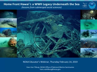 Home Front Hawai`i: a WWII Legacy Underneath the Sea  (lessons from submerged social sciences)