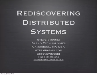 Rediscovering  Distributed  Systems  Steve Vinoski  Basho Technologies  Cambridge, MA USA