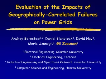 Evaluation of the Impacts of  Geographically-Correlated Failures  on Power Grids Andrey Bernstein