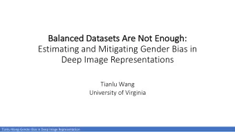 Estimating and Mitigating Gender Bias in  Deep Image Representations  Tianlu Wang  University of