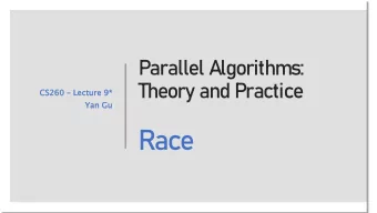 Race  Why is parallelism hard?  Non-determinism!!  Practice  Theory  2  Why is parallelism