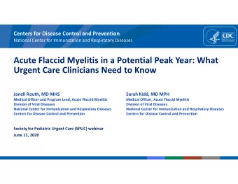 Acute Flaccid Myelitis in a Potential Peak Year: What  Urgent Care Clinicians Need to Know  Janell