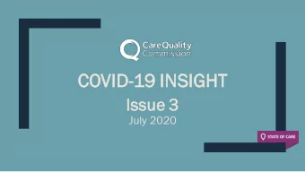 COVID-19  9 INSIGHT  IGHT  Issue 3  July 2020  COVID INSIGHT  BETTER CARE THROUGH COLLABORATION