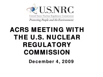 ACRS MEETING WITH  ACRS MEETING WITH  THE U.S. NUCLEAR  THE U.S. NUCLEAR  REGULATORY  REGULATORY