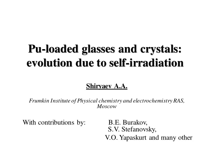 pu loaded glasses and crystals evolution due to self