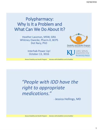 People with IDD have the  right to appropriate  medications. - Jessica Hellings, MD Kansas