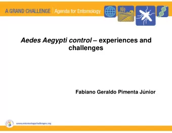 Aedes Aegypti control  experiences and  challenges  Fabiano Geraldo Pimenta Jnior