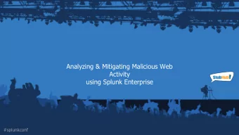 Analyzing &amp; Mitigating Malicious Web  Activity  using Splunk Enterprise  #splunkconf  StubHub