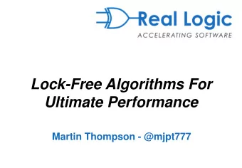 Lock-Free Algorithms For  Ultimate Performance  Martin Thompson - @mjpt777  Modern Hardware