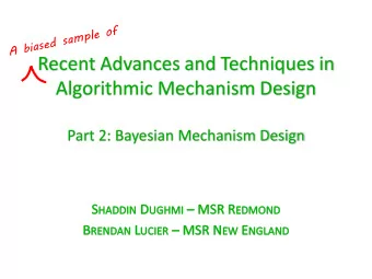 Recent Advances and Techniques in  Algorithmic Mechanism Design  Part 2: Bayesian Mechanism Design