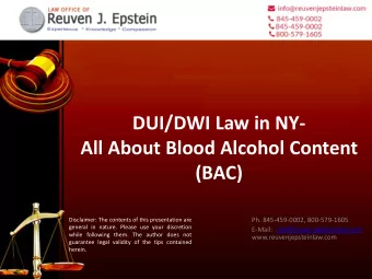 All About Blood Alcohol Content  (BAC)  Disclaimer: The contents of this presentation are  Ph.