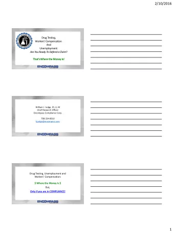 2/10/2016  Drug Testing,  Workers Compensation  And  Unemployment: Are You Ready To Defend a