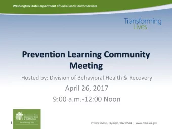 Prevention Learning Community  Meeting  Hosted by: Division of Behavioral Health &amp; Recovery