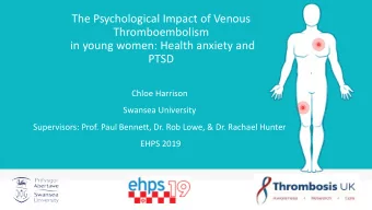 The Psychological Impact of Venous  Thromboembolism  in young women: Health anxiety and  PTSD