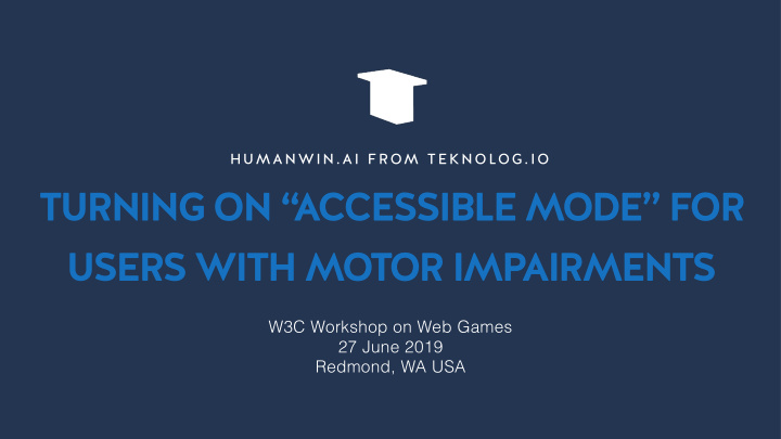 turning on accessible mode for users with motor imp