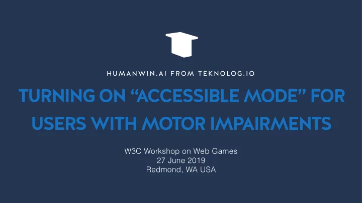 turning on accessible mode for users with motor imp