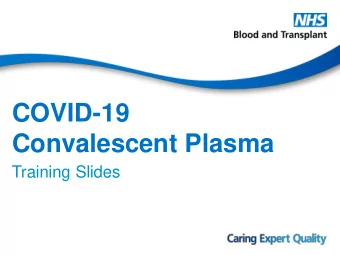 COVID-19  Convalescent Plasma  Training Slides  Convalescent Plasma  COVID19  Unique identifier: G