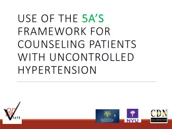 USE OF THE 5AS  FRAMEWORK FOR  COUNSELING PATIENTS  WITH UNCONTROLLED  HYPERTENSION  Re-Cap