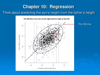 Chapter 10:  Regression  Think about predicting the sons height from the fathers height  The