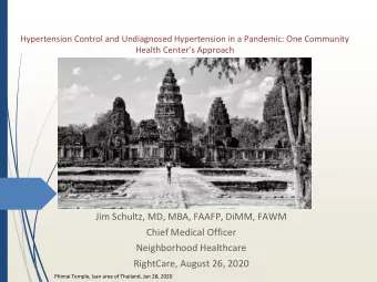 Jim Schultz, MD, MBA, FAAFP, DiMM, FAWM  Chief Medical Officer  Neighborhood Healthcare  RightCare,