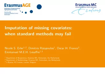 Imputation of missing covariates:  when standard methods may fail Nicole S. Erler 1 , 2 , Dimitris