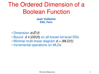 Boolean Function  Jean Vuillemin  ENS, Paris  Dimension d= D (f)  Bound d  |DD(f)| on all