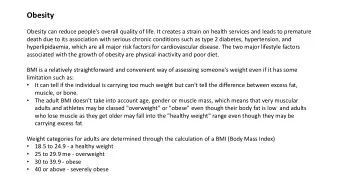 Obesity  Obesity can reduce people's overall quality of life. It creates a strain on health