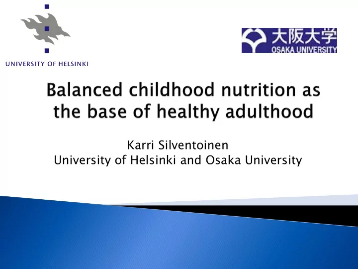 university of helsinki and osaka university childhood is