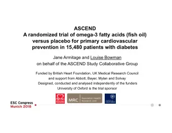 ASCEND  A randomized trial of omega-3 fatty acids (fish oil)  versus placebo for primary