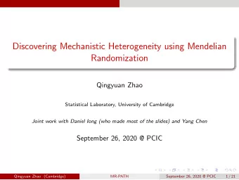 Discovering Mechanistic Heterogeneity using Mendelian  Randomization  Qingyuan Zhao  Statistical