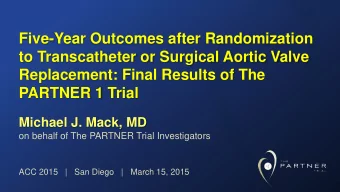 Five-Year Outcomes after Randomization  to Transcatheter or Surgical Aortic Valve  Replacement: