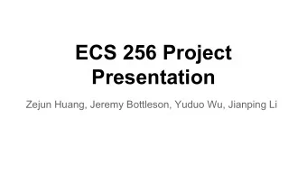 ECS 256 Project  Presentation  Zejun Huang, Jeremy Bottleson, Yuduo Wu, Jianping Li  Yacht