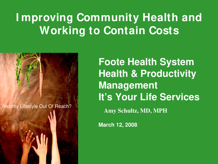 i mproving community health and working to contain costs