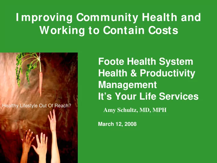 i mproving community health and working to contain costs