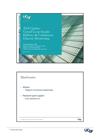 Closed Loop Insulin  Delivery &amp; Continuous  Glucose Monitoring  Aaron Neinstein, MD  Assistant